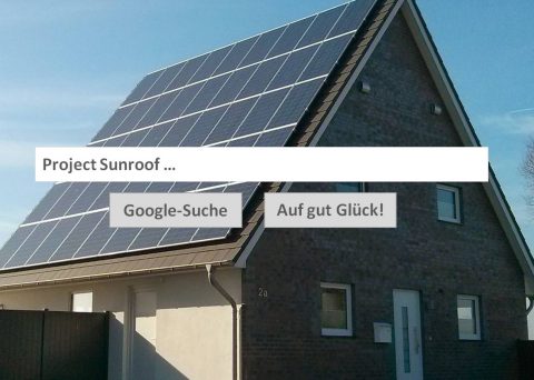 Revolutioniert Googles Project Sunroof den Solarmarkt?